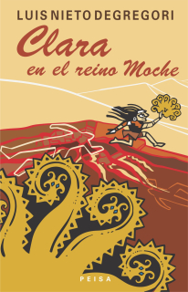 CLARA EN EL REINO MOCHE de Luis Nieto Degregori