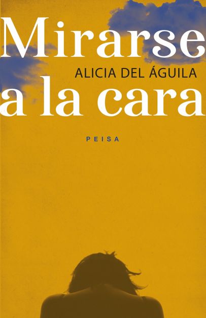MIRARSE A LA CARA de Alicia del Águila