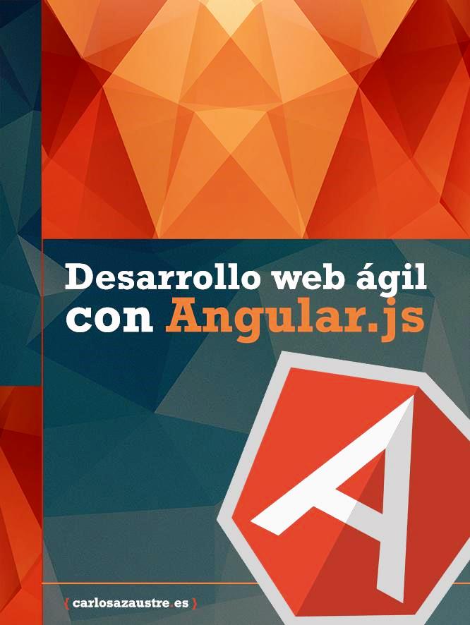 Desarrollo web ágil con Angular.js