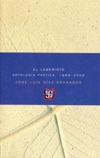 El laberinto. Antología poética, 1968-2008
