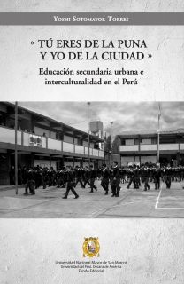 «Tú eres de la puna y yo de la ciudad». Educación secundaria urbana e interculturalidad en el Perú