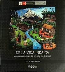 De la vida inkaica. Algunas captaciones del espíritu que la animó