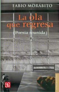 La ola que regresa (Poesía reunida)
