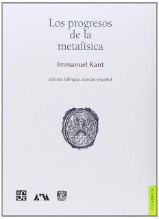 Los progresos de la metafísica. Edición bilingüe