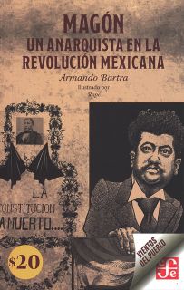 Magón. Un anarquista en la revolución mexicana