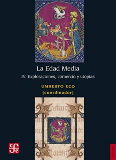 La edad media, IV. Exploraciones,  comercio y utopías 