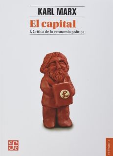 El capital: Crítica de la economía política, tomo I, Libro I. El proceso de producción del capital