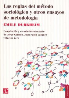Las reglas del método sociológico y otros ensayos de metodología