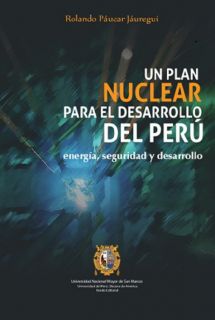 Un plan nuclear para el desarrollo del Perú: energía, seguridad y desarrollo
