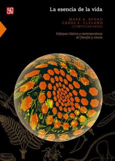 La esencia de la vida. Enfoques clásicos y contemporáneos de filosofía y ciencia.