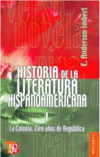 Historia de la literatura hispanoamericana, I : La Colonia : Cien años de república