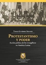 Protetantismo y poder. Acción política de los evangélicos en Amperica Latina