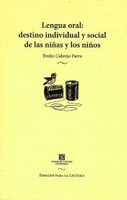Lengua oral: destino individual y social de las niñas y los niños
