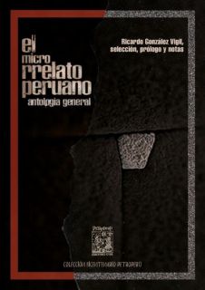El microrrelato peruano. Antología general