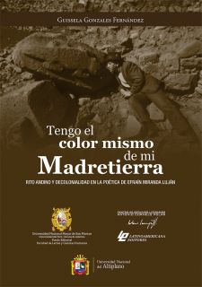 Tengo el color mismo de mi madre tierra Rito andino y decolonialidad en la poética de Efraín Miranda Luján