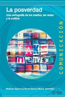 La posverdad: Una cartografía de los medios, las redes y la política