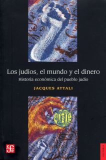 Los judíos, el mundo y el dinero. Historia económica del pueblo judío