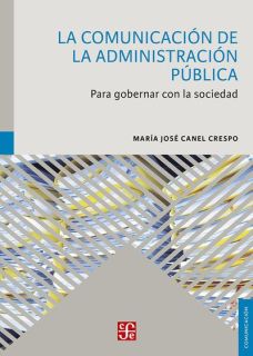 La Comunicación de la Administración Pública. Para gobernar con la sociedad