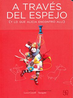 A través del espejo (y lo que Alicia encontró alli)