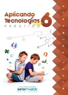 Aplicando Tecnologías Plus 6°